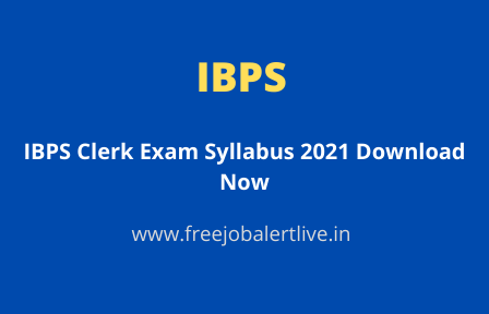 IBPS Clerk Exam Syllabus 2021 Download Now