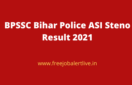 BPSSC Bihar Police ASI Steno Result 2021