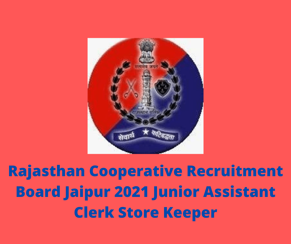 Rajasthan Cooperative Recruitment Board Jaipur 2021 Junior Assistant Clerk Store Keeper