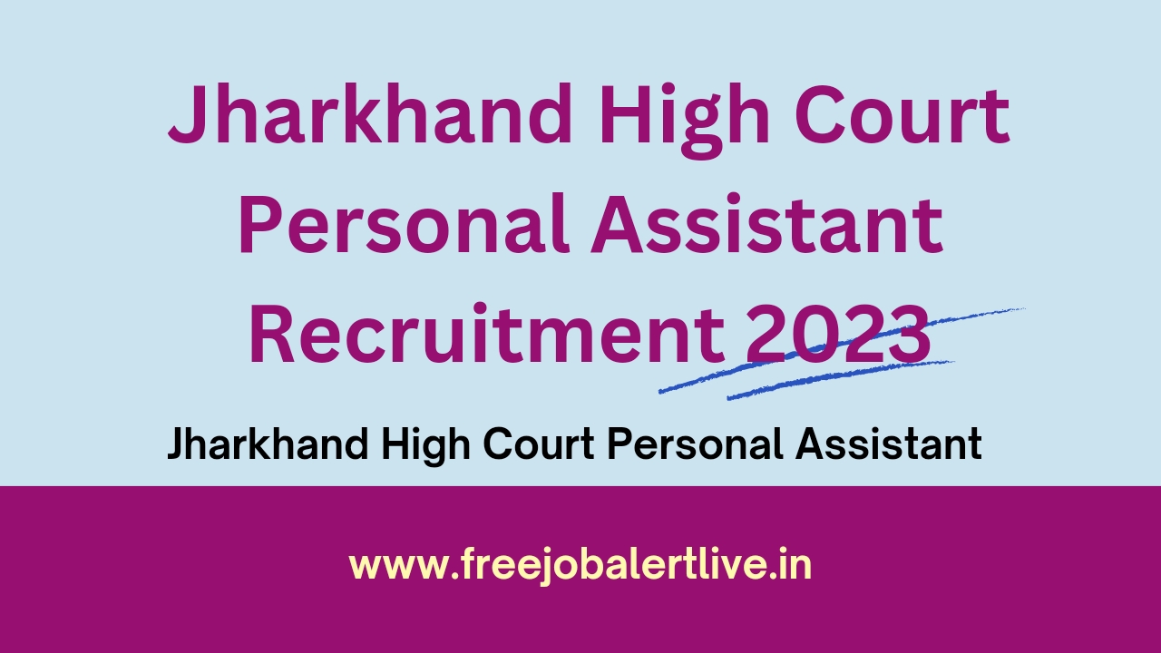 Jharkhand High Court Personal Assistant Recruitment 2023