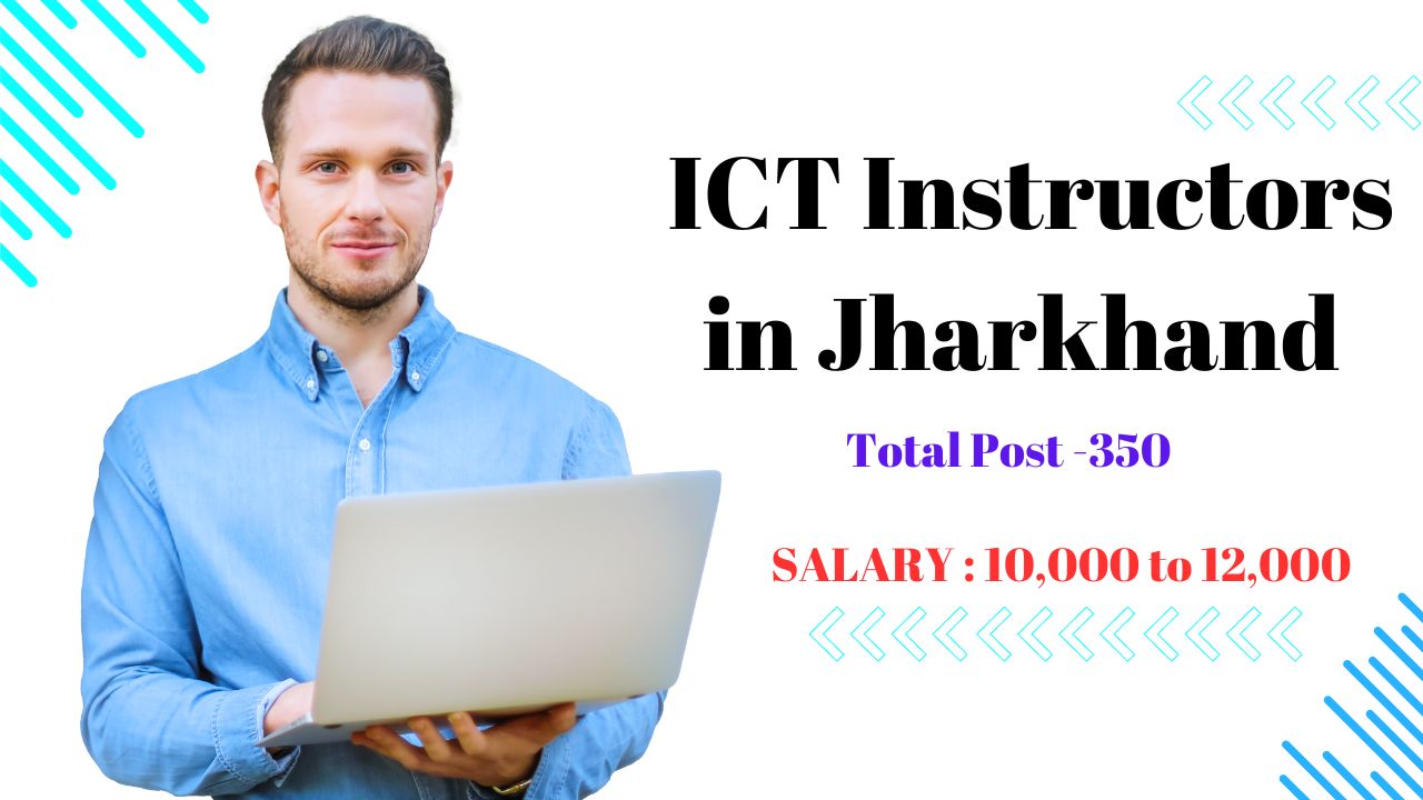 ICT Instructors in Jharkhand Recruitment 2024